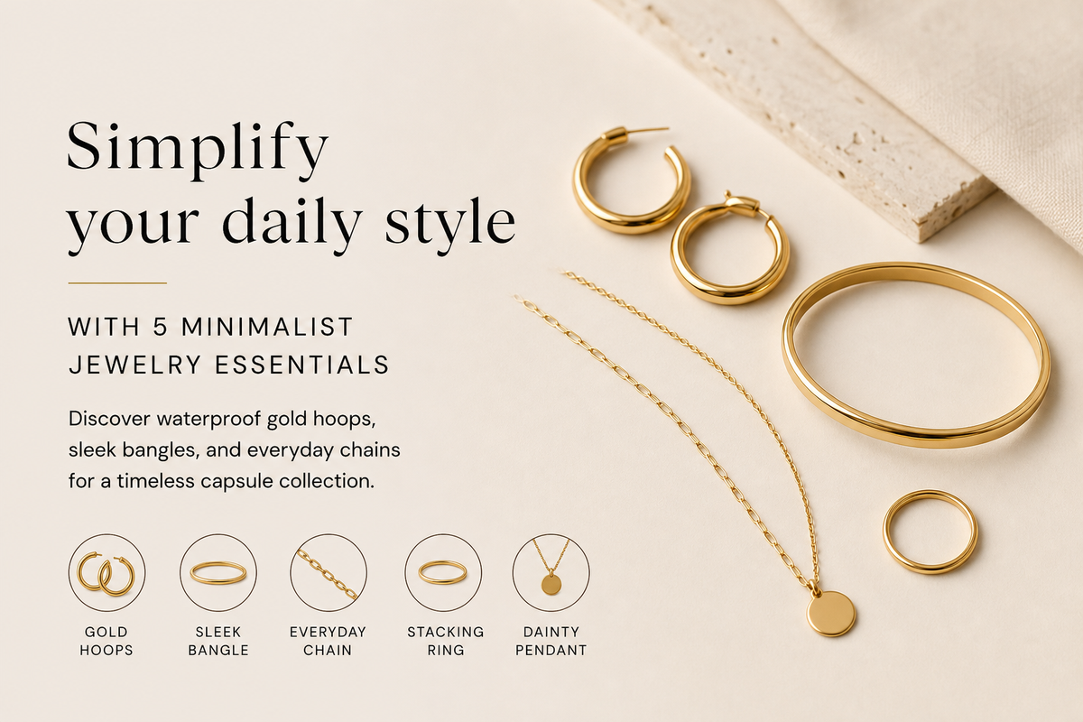 Minimalist Everyday Jewelry: 5 Capsule Wardrobe Essentials You’ll Never Take Off